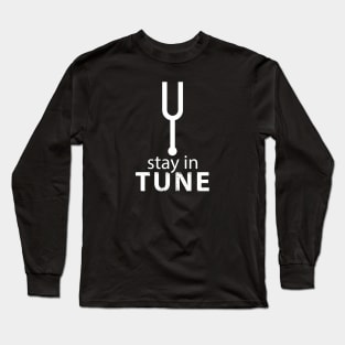 Stay in tune, diapason, tuning fork, music Long Sleeve T-Shirt